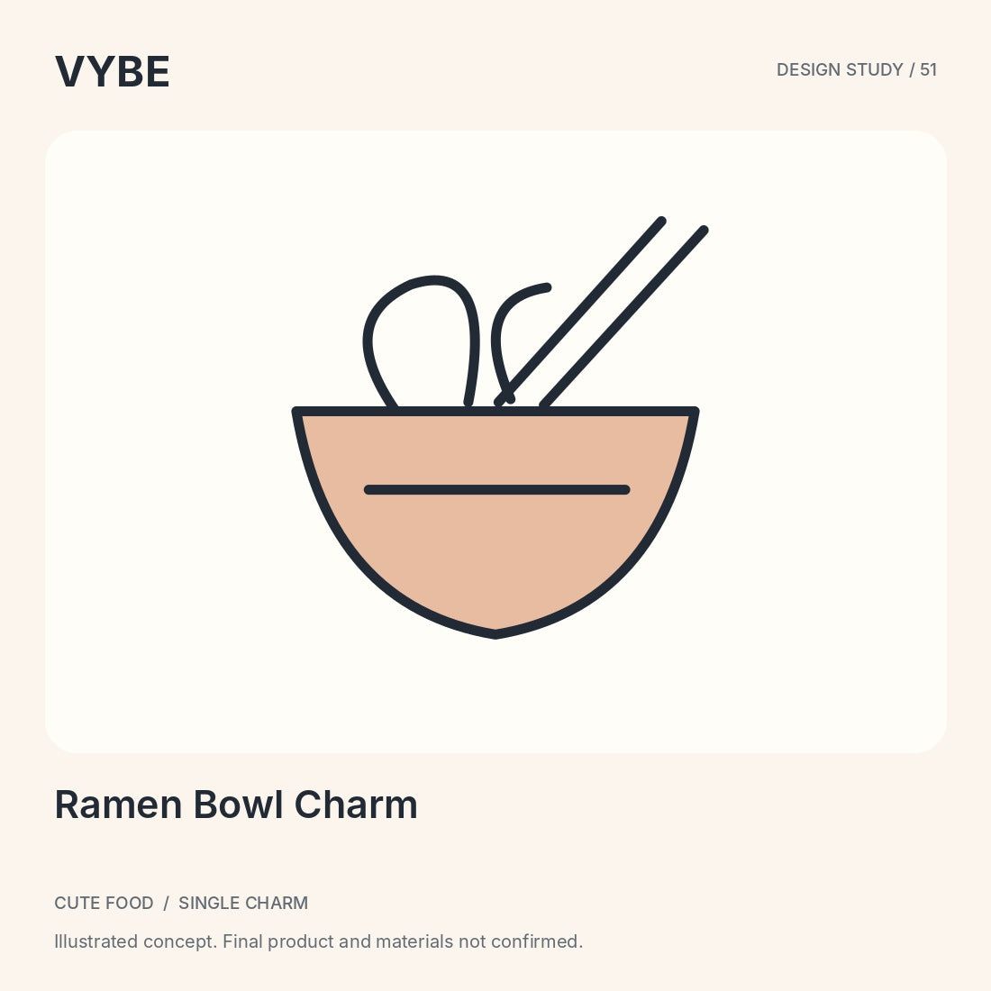 Ramen Bowl Charm: original noodle-bowl decorative concept illustration. Not edible; final product unconfirmed.